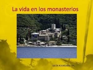 La vida en los monasterios LUCA RODRGUEZ 5C