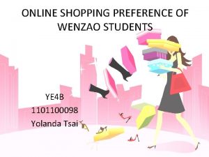 ONLINE SHOPPING PREFERENCE OF WENZAO STUDENTS YE 4