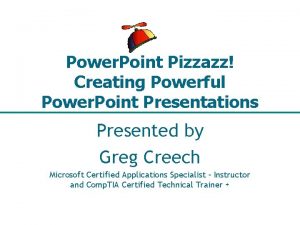 Power Point Pizzazz Creating Powerful Power Point Presentations