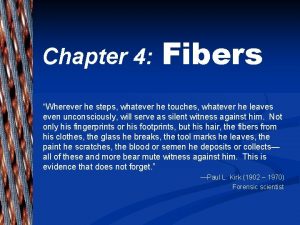 Chapter 4 Fibers Wherever he steps whatever he