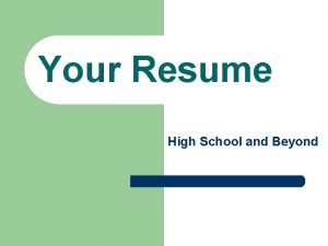 Your Resume High School and Beyond Your Resume