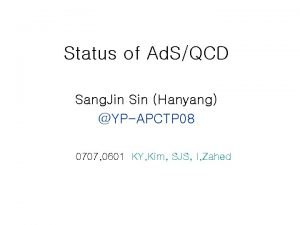 Status of Ad SQCD Sang Jin Sin Hanyang