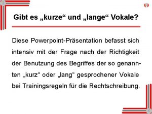 Gibt es kurze und lange Vokale Diese PowerpointPrsentation