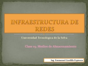 INFRAESTRUCTURA DE REDES Universidad Tecnolgica de la Selva