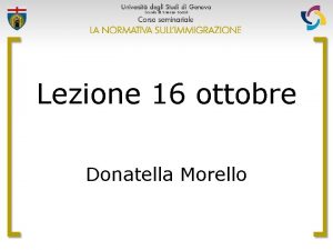 Lezione 16 ottobre Donatella Morello importante chiarire subito