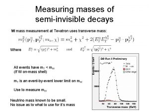 Measuring masses of semiinvisible decays W mass measurement