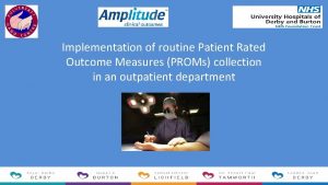 Implementation of routine Patient Rated Outcome Measures PROMs