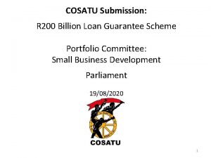COSATU Submission R 200 Billion Loan Guarantee Scheme