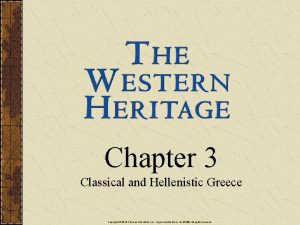 Chapter 3 Classical and Hellenistic Greece Copyright 2010