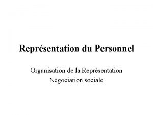 Reprsentation du Personnel Organisation de la Reprsentation Ngociation