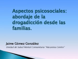 Aspectos psicosociales abordaje de la drogadiccin desde las