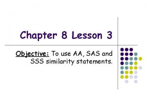Chapter 8 Lesson 3 Objective To use AA