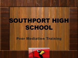 SOUTHPORT HIGH SCHOOL Peer Mediation Training ICEBREAKER LETS