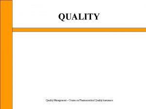QUALITY Quality Management Course on Pharmaceutical Quality Assurance