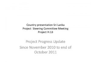 Country presentation Sri Lanka Project Steering Committee Meeting