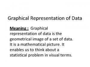 Graphical Representation of Data Meaning Graphical representation of