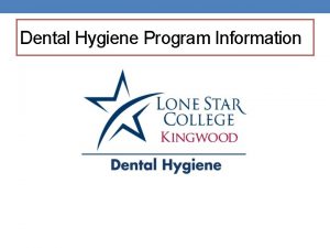 Dental Hygiene Program Information What Does a Dental