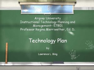 Argosy University Instructional Technology Planning and Management E