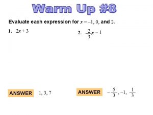 Evaluate each expression for x 1 0 and