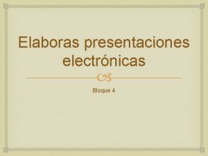 Elaboras presentaciones electrnicas Bloque 4 PREZI Qu es