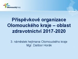 Pspvkov organizace Olomouckho kraje oblast zdravotnictv 2017 2020