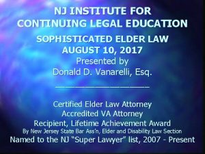 NJ INSTITUTE FOR CONTINUING LEGAL EDUCATION SOPHISTICATED ELDER