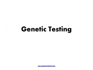 Genetic Testing www assignmentpoint com GENETIC TESTING The