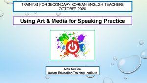 TRAINING FOR SECONDARY KOREAN ENGLISH TEACHERS OCTOBER 2020