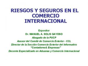 RIESGOS Y SEGUROS EN EL COMERCIO INTERNACIONAL Expositor