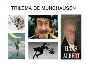 TRILEMA DE MUNCHAUSEN Big Ban Theory El paradigma