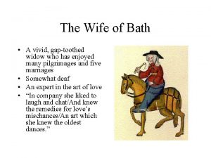 The Wife of Bath A vivid gaptoothed widow