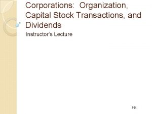 Corporations Organization Capital Stock Transactions and Dividends Instructors