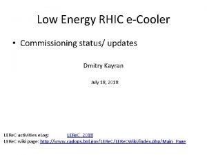 Low Energy RHIC eCooler Commissioning status updates Dmitry