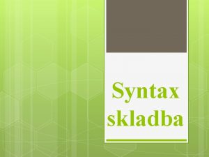 Syntax skladba Jazykov systm tvoria ho 2 roviny