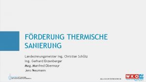 FRDERUNG THERMISCHE SANIERUNG Landesinnungsmeister Ing Christian Schtz Ing