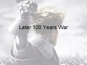 Later 100 Years War After Agincourt Previously English