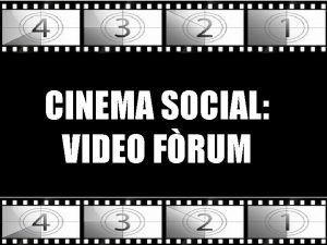 CINEMA SOCIAL VIDEO FRUM QU S EL CINEMA