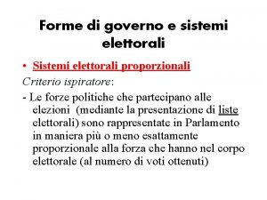 Forme di governo e sistemi elettorali Sistemi elettorali