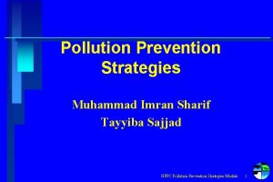 Pollution Prevention Strategies Muhammad Imran Sharif Tayyiba Sajjad