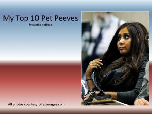 My Top 10 Pet Peeves by Danika Hoffman