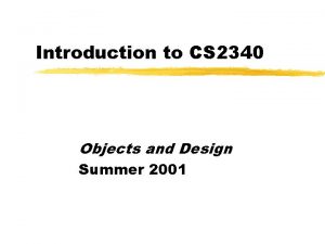 Introduction to CS 2340 Objects and Design Summer