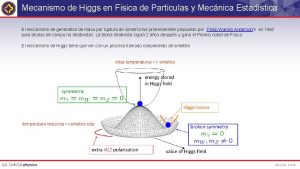 Mecanismo de Higgs en Fisica de Particulas y