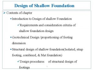 Design of Shallow Foundation Contents of chapter Introduction