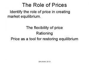 The Role of Prices Identify the role of