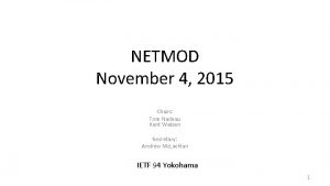 NETMOD November 4 2015 Chairs Tom Nadeau Kent