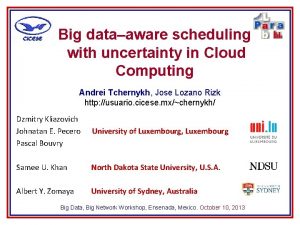 Big dataaware scheduling with uncertainty in Cloud Computing