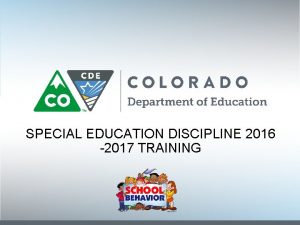 SPECIAL EDUCATION DISCIPLINE 2016 2017 TRAINING TRAINING TOPICS