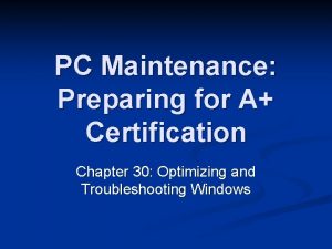 PC Maintenance Preparing for A Certification Chapter 30