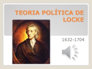 TEORIA POLTICA DE LOCKE 1632 1704 LA MODERNA