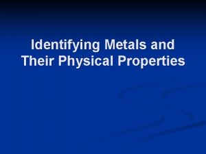 Identifying Metals and Their Physical Properties Student Learning